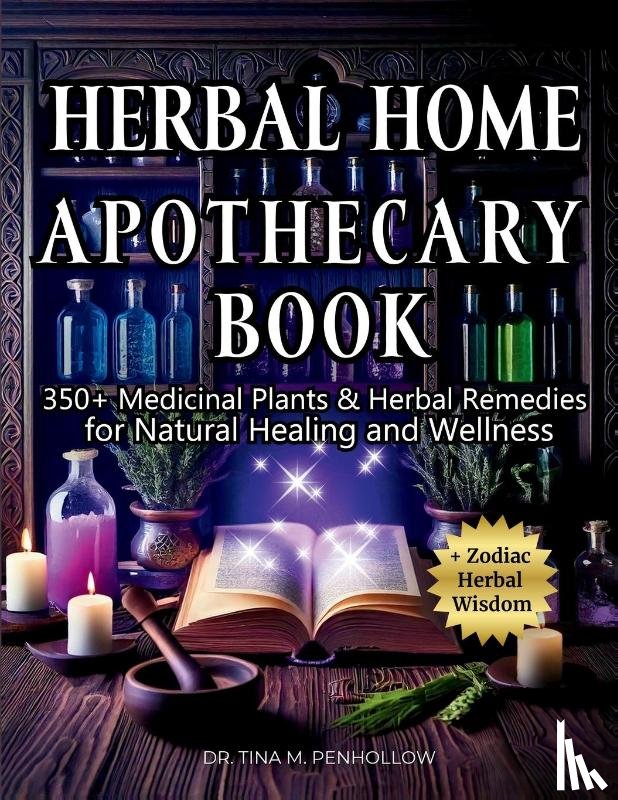 Penhollow, Tina M - Herbal Home Apothecary Book