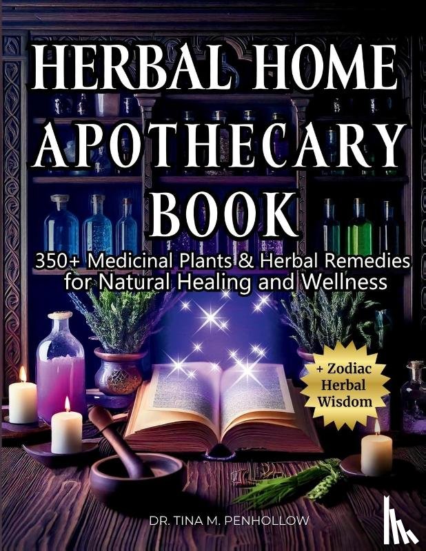 Penhollow, Tina M. - Herbal Home Apothecary Book