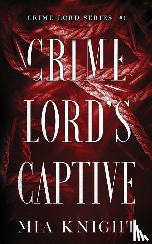 Knight, Mia - Crime Lord's Captive