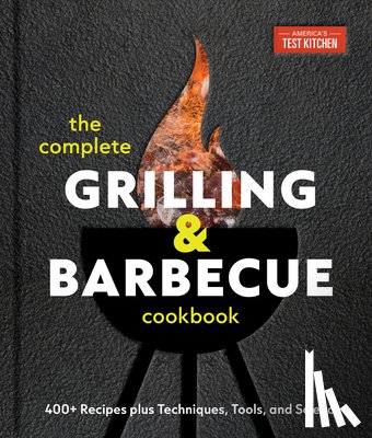 America's Test Kitchen - The Complete Grilling and Barbecue Cookbook