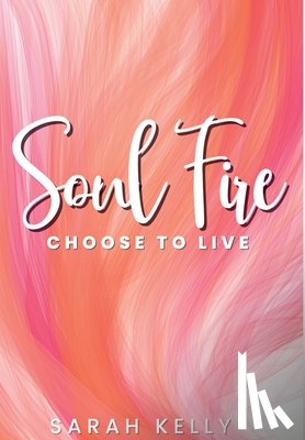 Kelly, Sarah - Kelly, S: Soul Fire