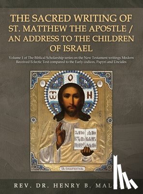 Malone, Rev. Henry B. - The Sacred Writing of St. Matthew the Apostle / An Address to the Children of Israel