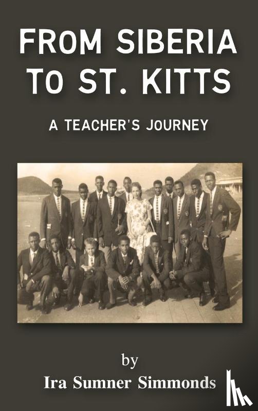 Sumner Simmonds, Ira - From Siberia to St. Kitts