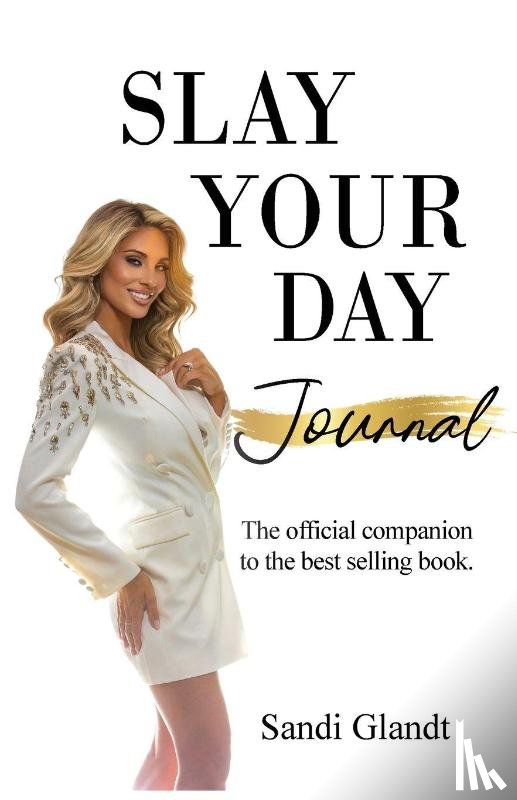 Glandt, Sandra - Slay Your Day Journal