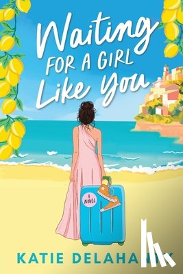 Delahanty, Katie - Waiting for a Girl Like You