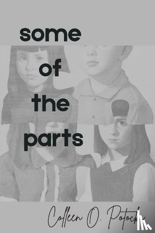 Potocki, Colleen O. - Some of the Parts