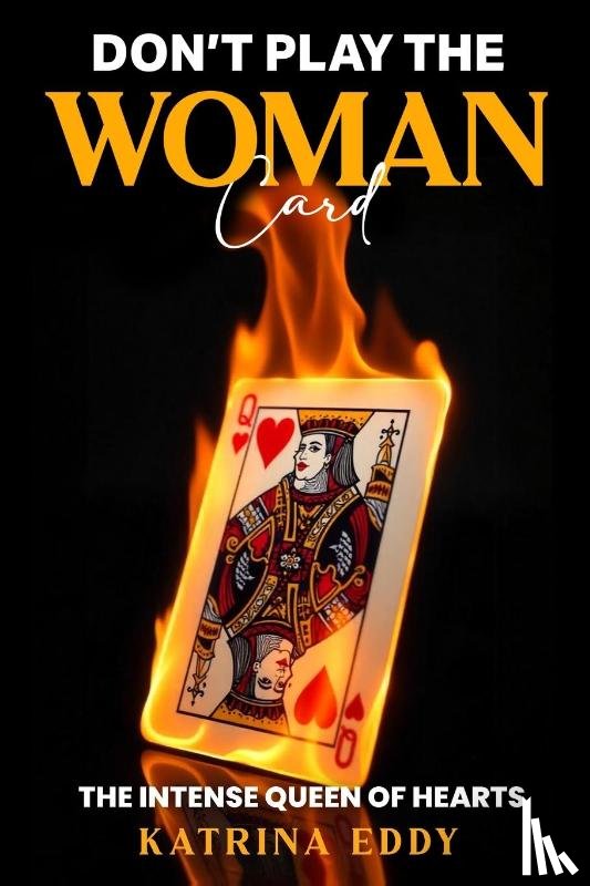 Eddy, Katrina - DON'T PLAY THE WOMAN CARD