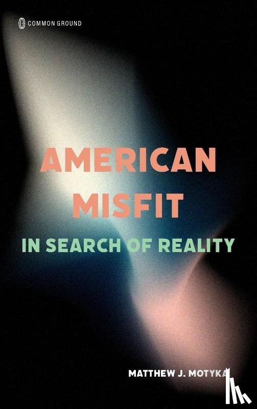 Motyka, Matthew - American Misfit