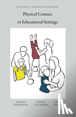 Andersson, Joacim, Caldeborg, Annica, Öhman, Marie - Physical Contact in Educational Settings