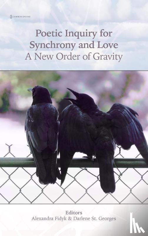 Fidyk, Alexandra, St. Georges, Darlene - Poetic Inquiry for Synchrony & Love