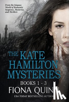 Quinn, Fiona - The Kate Hamilton Mysteries Boxed Set