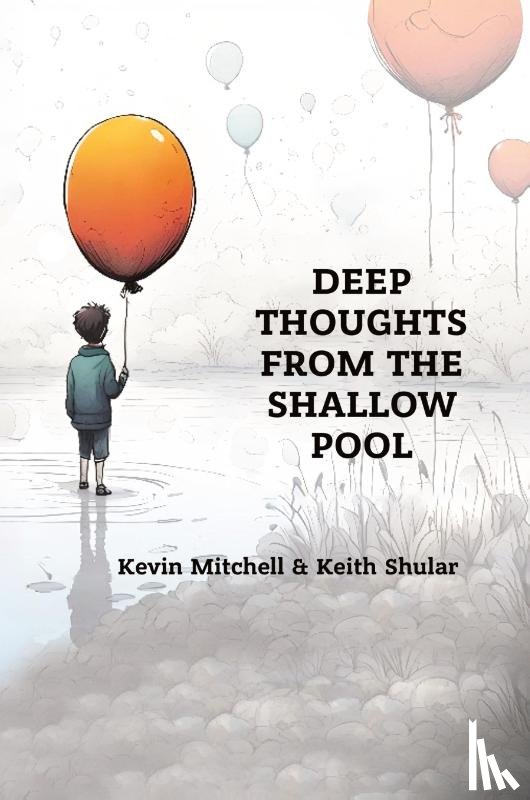 Mitchell, Kevin, Shular, Keith - DEEP THOUGHTS FROM THE SHALLOW POOL