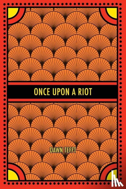Tefft, Dawn - Once Upon a Riot