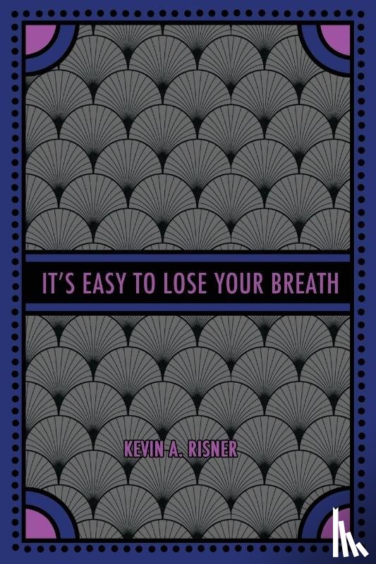 Risner, Kevin A. - It's Easy to Lose Your Breath