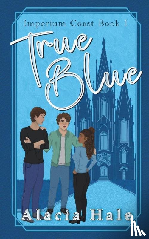 Hale, Alacia - Hale, A: True Blue