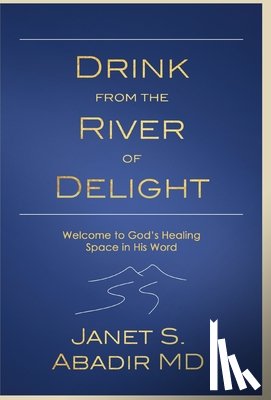 Abadir, Janet S. - Drink from the River of Delight Study Guide