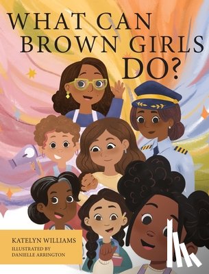 Williams, Katelyn - What Can Brown Girls Do?