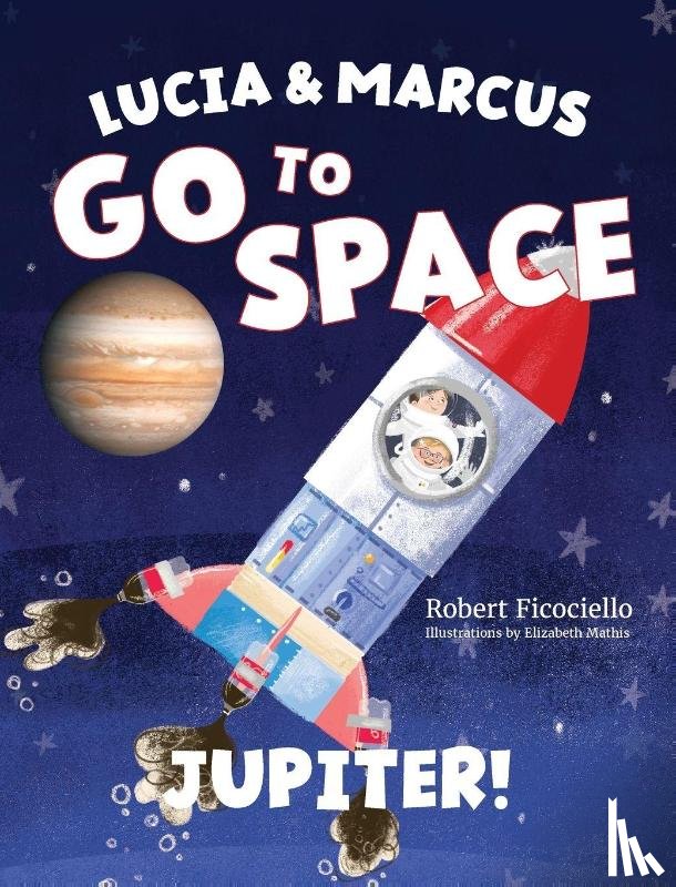 Ficociello, Robert - Lucia & Marcus Go to Space