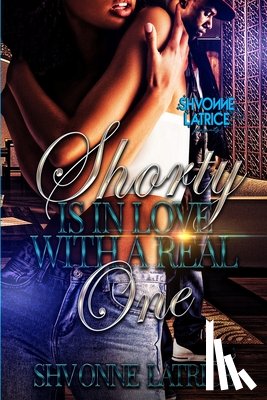 Latrice, Shvonne - Shorty Is In Love with a Real One