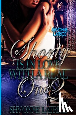 Latrice, Shvonne - Shorty Is In Love with a Real One 2