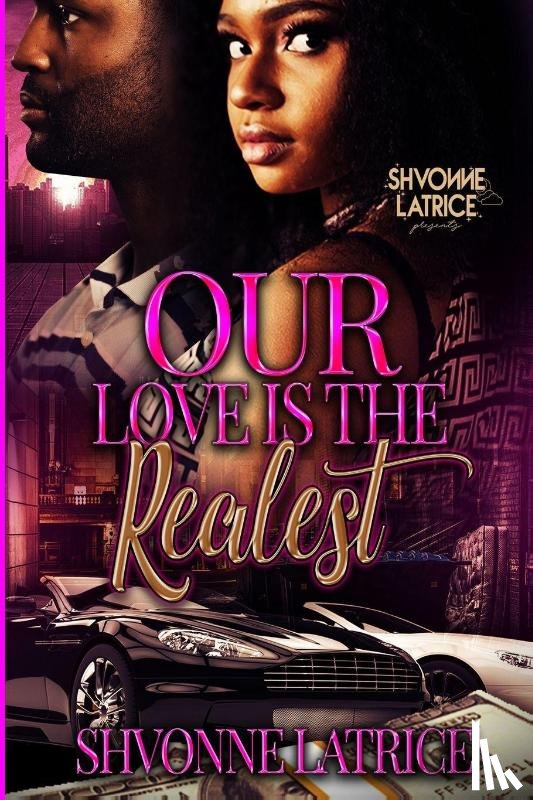 Latrice, Shvonne - Our Love is the Realest