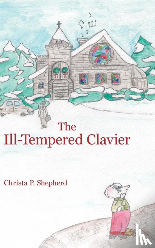 Shepherd, Christa P. - The Ill-Tempered Clavier