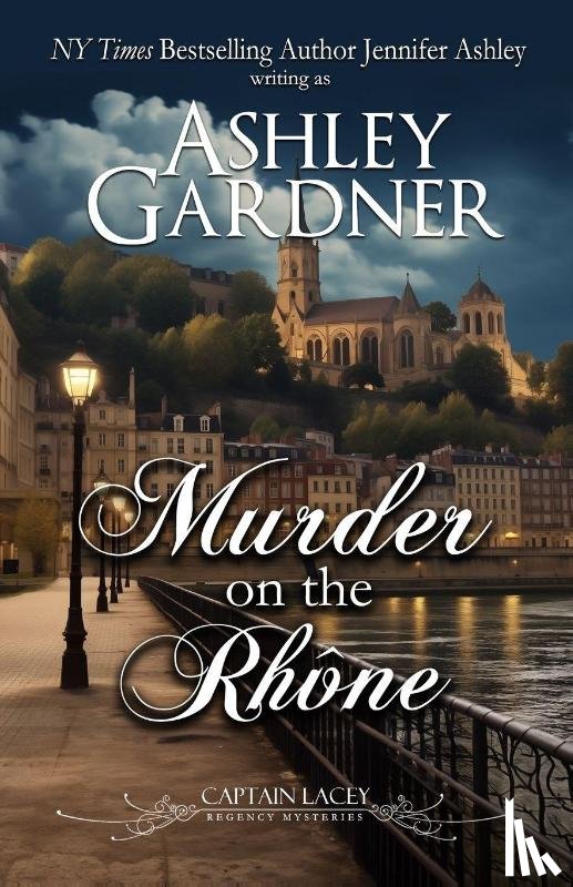 Gardner, Ashley, Ashley, Jennifer - Murder on the Rhône