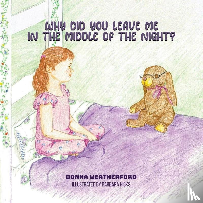 Weatherford, Donna Patricia - Why Did You Leave Me in the Middle of the Night?
