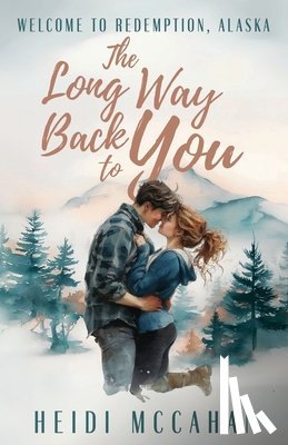 McCahan, Heidi - The Long Way Back to You
