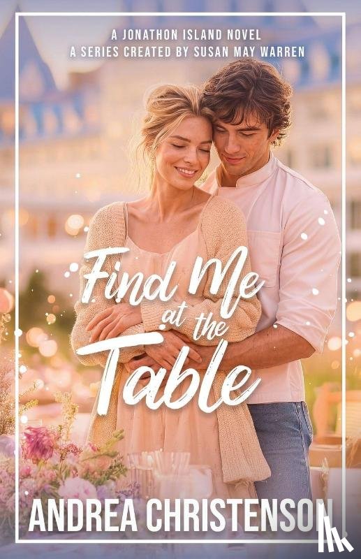 Christenson, Andrea, Warren, Susan May - Find Me in at the Table