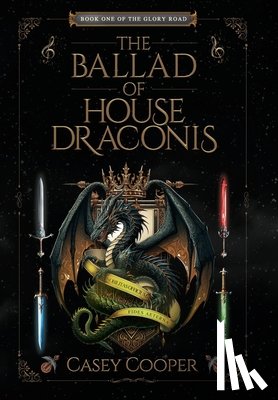 Cooper, Casey - The Ballad of House Draconis: Book One of The Glory Road Series