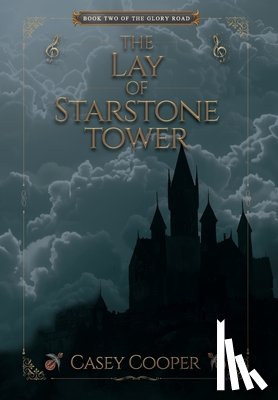 Cooper, Casey - The Lay of Starstone Tower: Book two in The Glory Road series