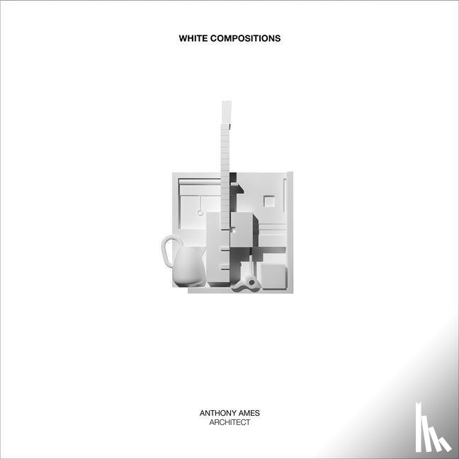 Ames, Anthony - White Compositions