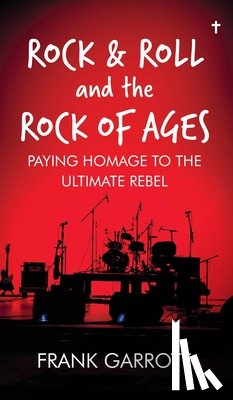 Garrott, Frank - Rock & Roll and the Rock of Ages