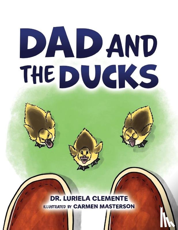 Clemente, Luriela, Masterson, Carmen - Dad and the Ducks