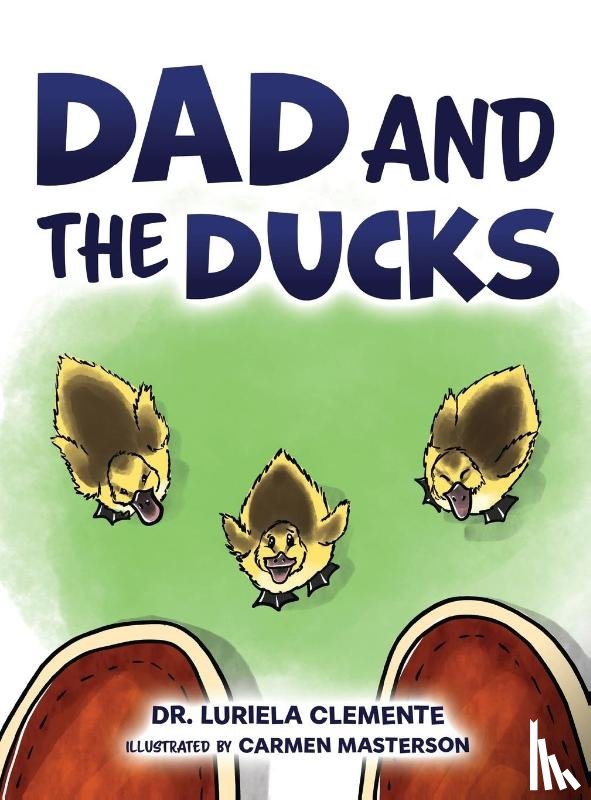 Clemente, Luriela, Masterson, Carmen - Dad and the Ducks