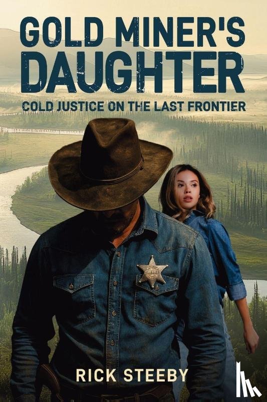 Steeby, Rick - Gold Miner's Daughter
