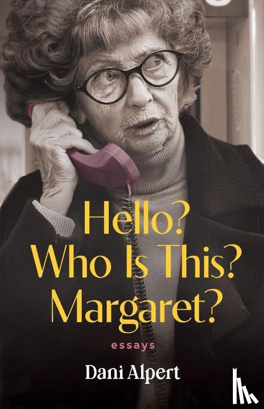 Alpert, Dani - Hello? Who Is This? Margaret?