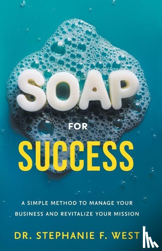West, Stephanie F. - S.O.A.P. for Success