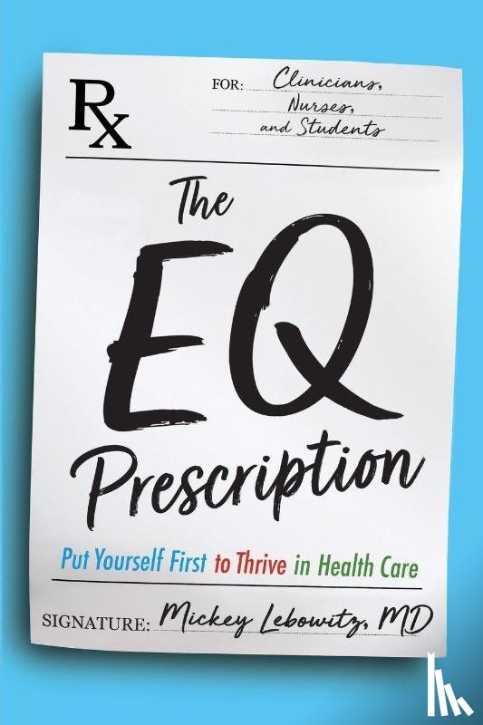 Lebowitz MD, Mickey - The EQ Prescription