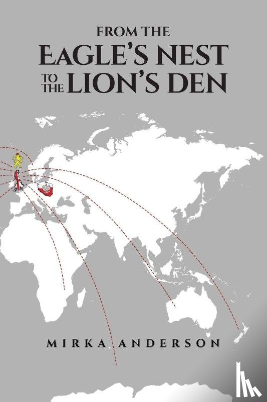 Anderson, Mirka - From the Eagle's Nest to the Lion's Den