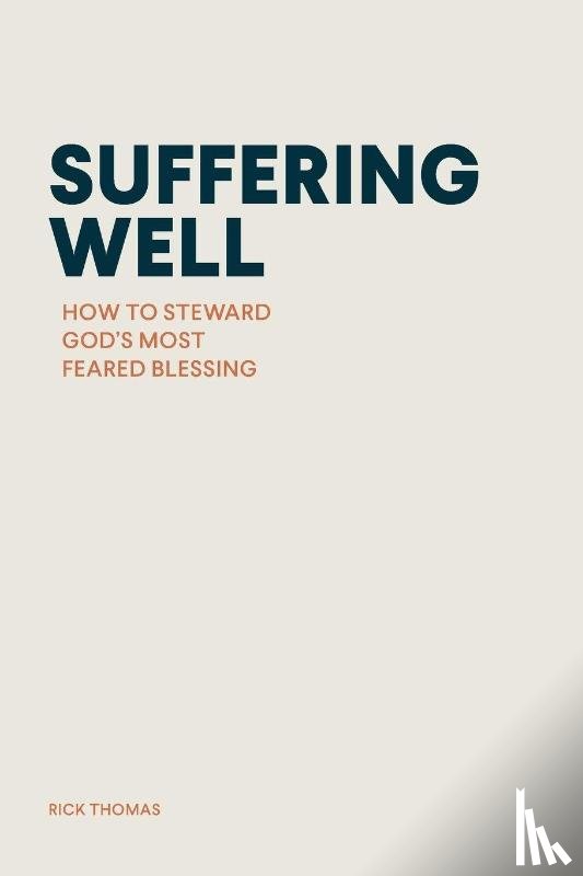 Thomas, Rick - SUFFERING WELL