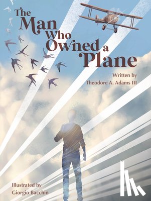 Adams, Theodore A. - The Man Who Owned a Plane