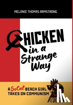 Thomas Armstrong, Melanie - Chicken in a Strange Way: A SoCal Beach Girl Takes on Communism