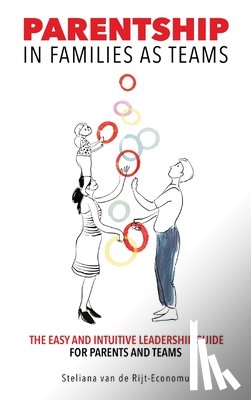 Rijt-Economu, Steliana Van de - Parentship In Families As Teams: The Easy and Intuitive Leadership Guide for Parents and Teams