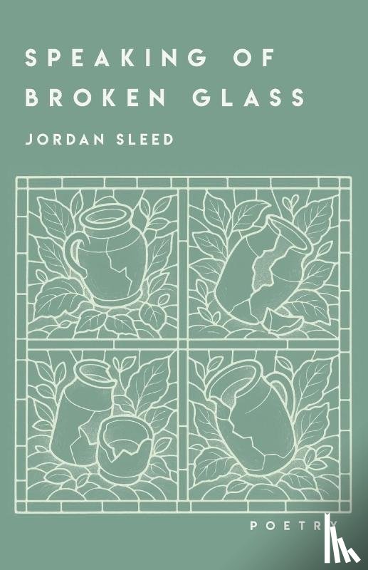 Sleed, Jordan - Speaking of Broken Glass