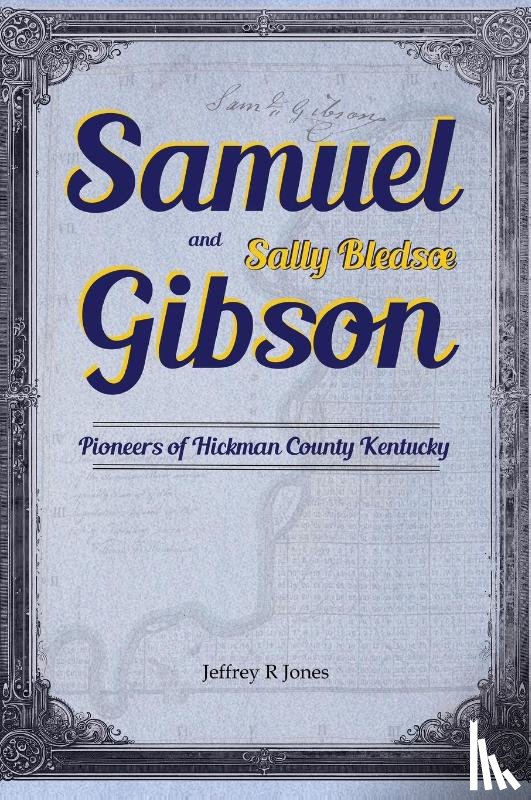 Jones, Jeffrey R - Samuel Gibson and Sally Bledsoe
