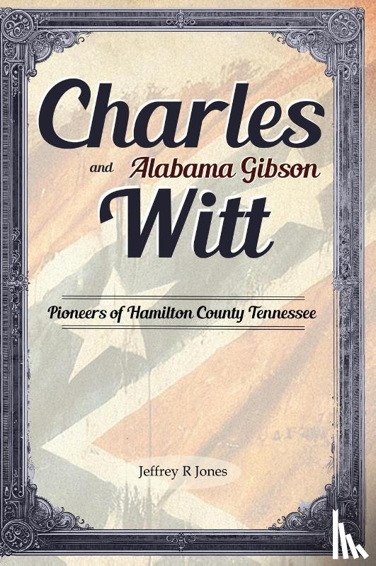 Jones, Jeffrey R - Charles Witt and Alabama Gibson