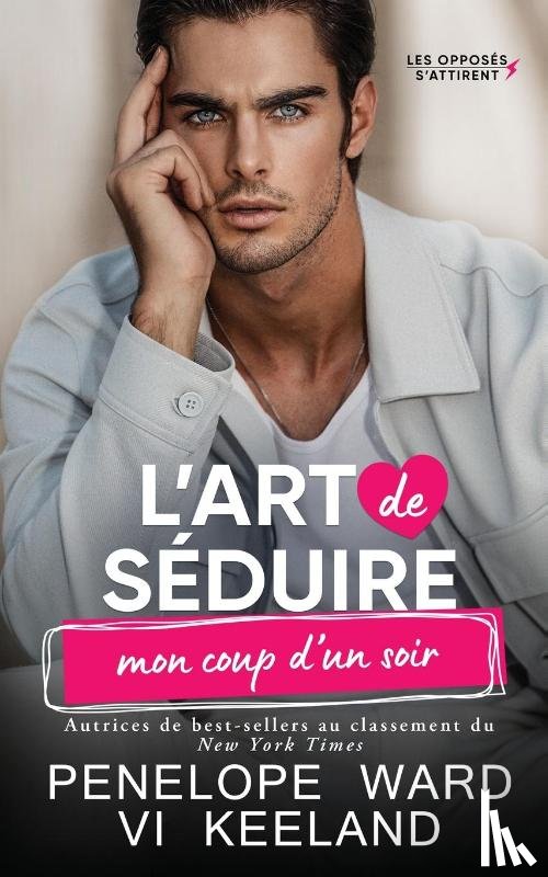 Keeland, Vi, Ward, Penelope - L'art De Séduire Mon Coup D'un Soir