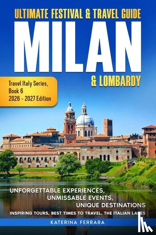 Ferrara - Ultimate Festival & Travel Guide Milan & Lombardy